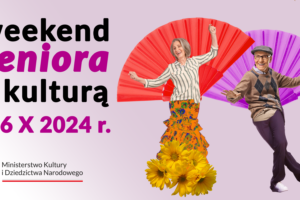 Weekend seniora z kulturą