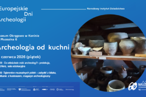 Europejskie Dni Archeologii – Archeologia od kuchni